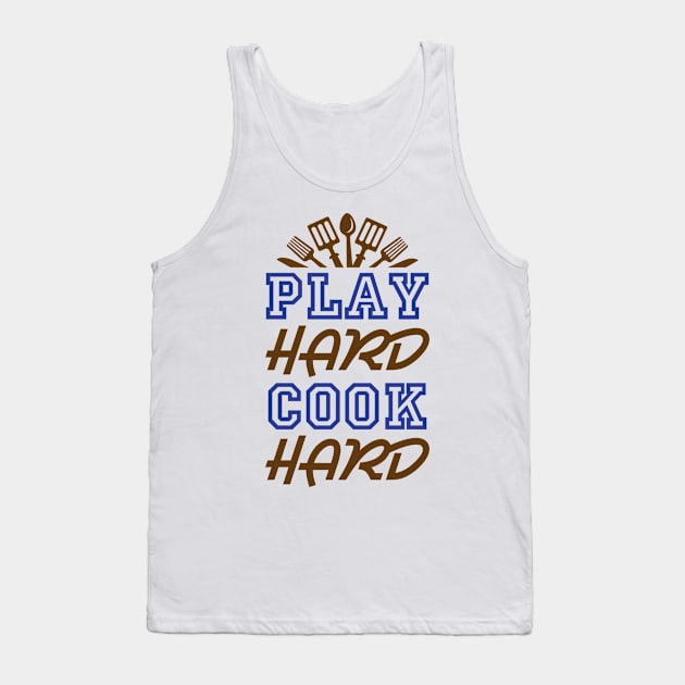 Play Hard Cook Hard - Cooking Quote Tank Top by CRE4TIX